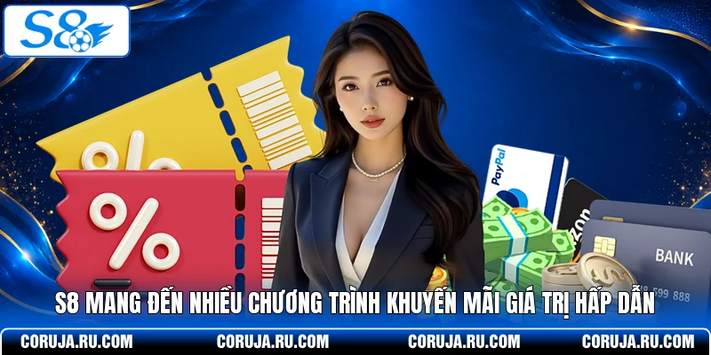 S8 mang đến nhiều chương trình khuyến mãi giá trị hấp dẫn 