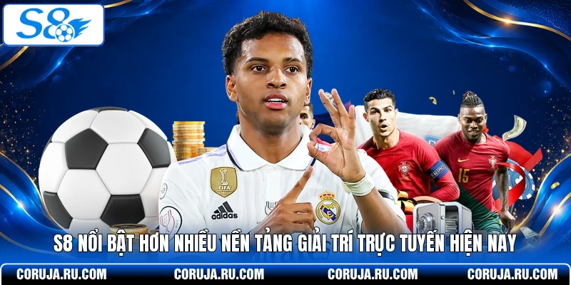 S8 nổi bật hơn nhiều nền tảng giải trí trực tuyến hiện nay 